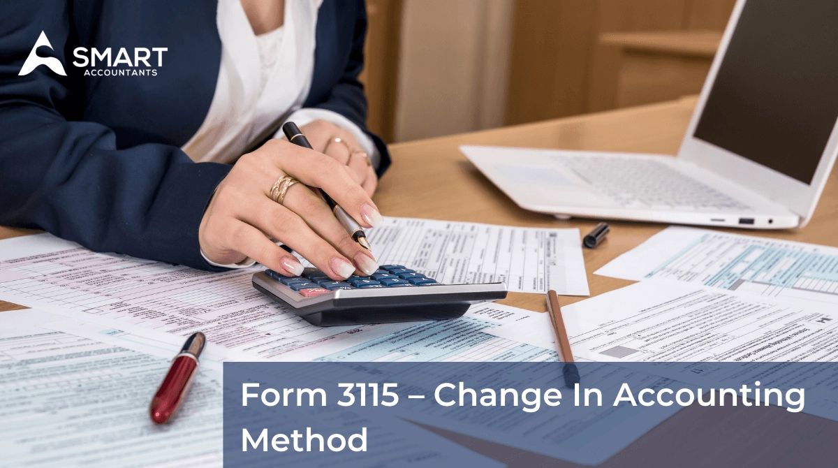 Form 3115 Change In Accounting Method Smart Accountants
