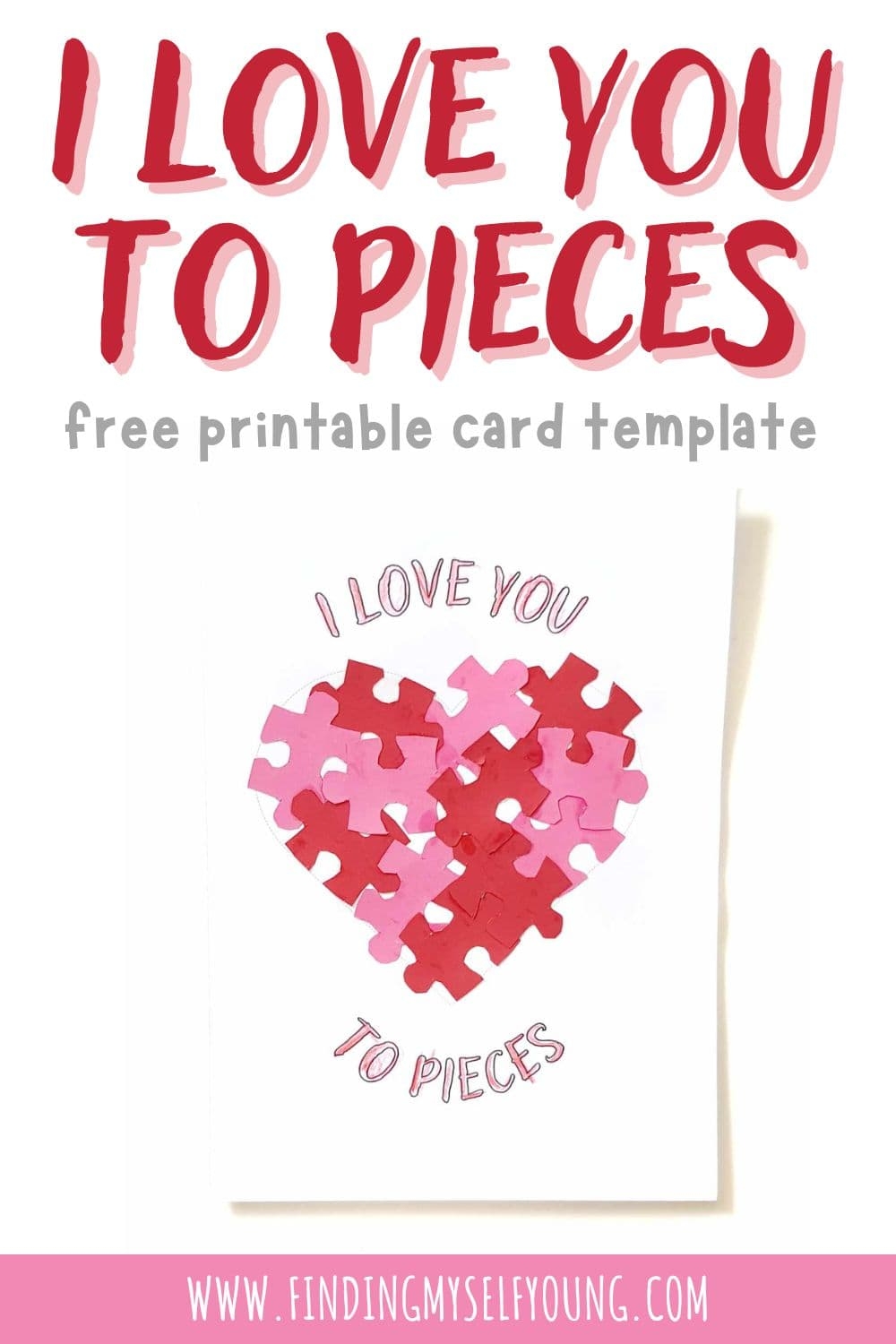 Free Printable I Love You To Pieces Template